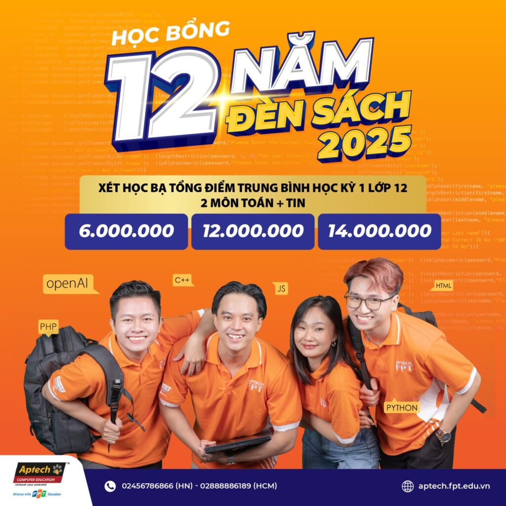 Học bổng 12 năm đèn sách 2025 – Tiếp lửa đam mê lập trình cùng FPT Aptech