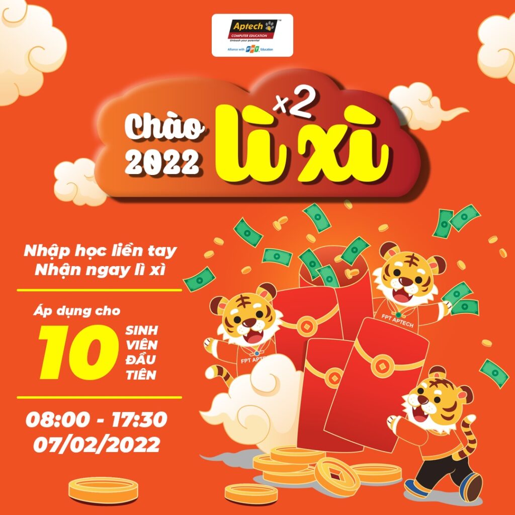 “Chào 2022 X2 Lì xì” – FPT Aptech tặng ngay lì xì tiền mặt cho tân sinh viên nhập học đầu năm